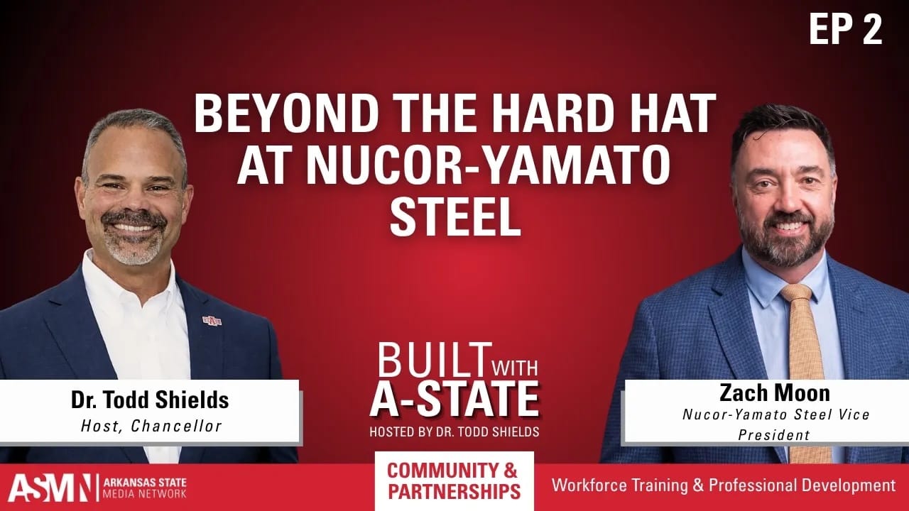 Workforce Continuum: How Nucor Partners with A-State With Zach Moon