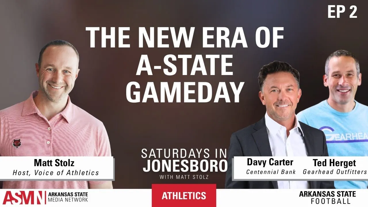 Beyond the Field: How A-State Fuels Jonesboro’s Growth with Davy Carter and Ted Herget