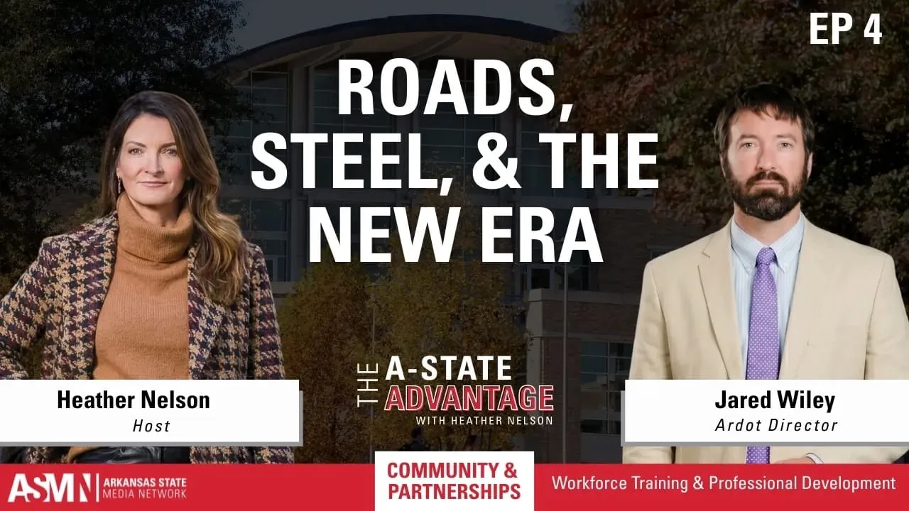 Highways, Steel and Strategy: Building the Infrastructure Behind Northeast Arkansas's Economic Rise