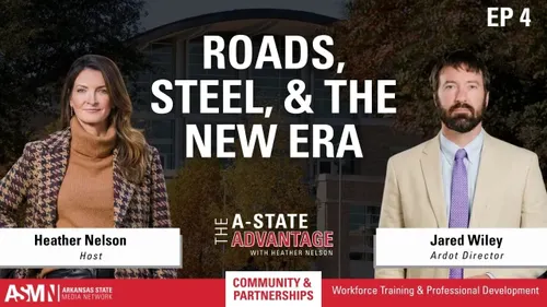 Highways, Steel and Strategy: Building the Infrastructure Behind Northeast Arkansas's Economic Rise