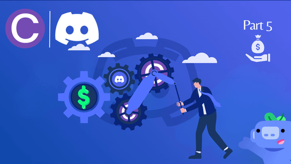 How to Fine-tune your Discord Monetization Strategies and Boost Long-Term Subscriptions [Creator’s Discord Guide Part 5]