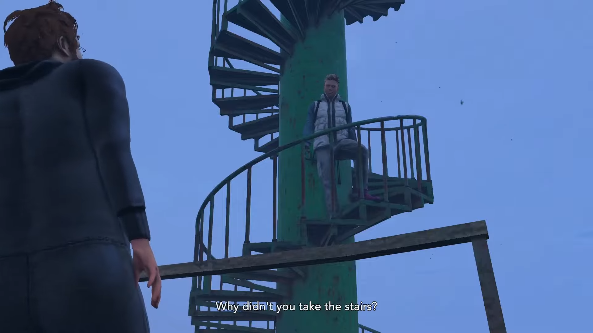 Mike asking "why didn't you take the stairs?" of Nate. 