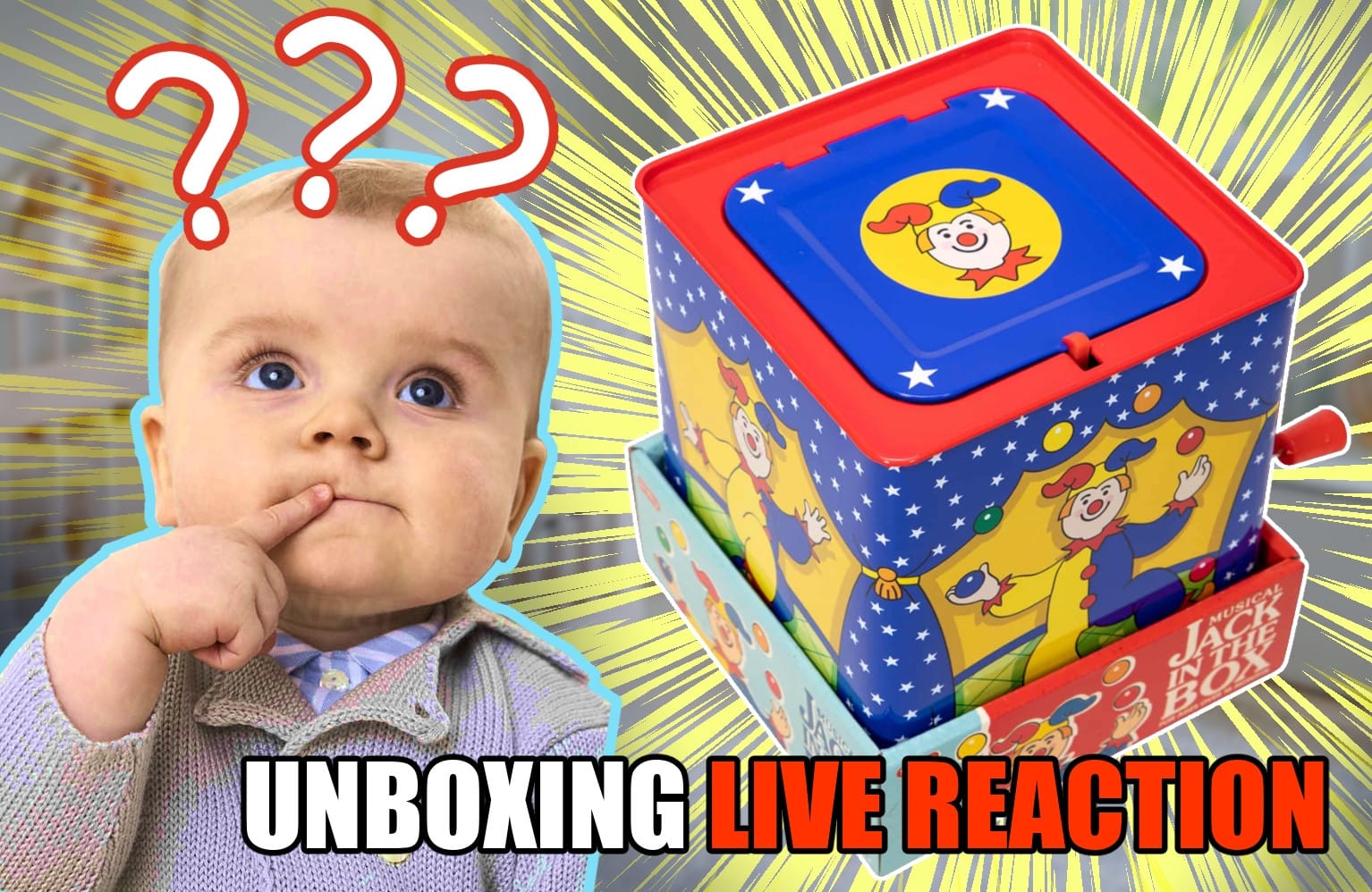 Quizical baby looking at a jack in the box with "UNBOXING LIVE REACTION" on it.
