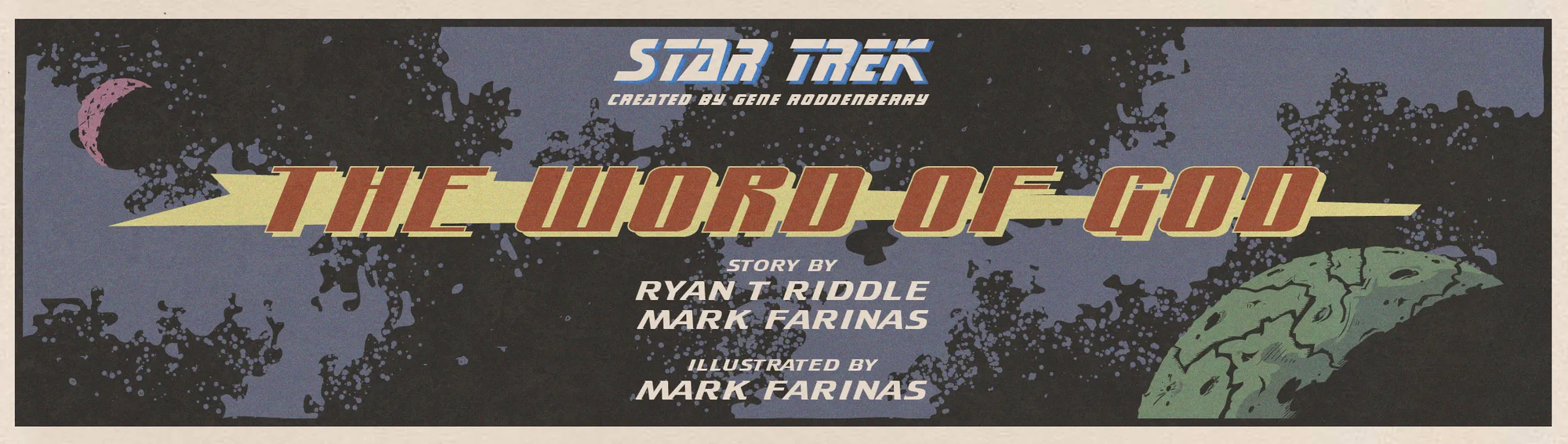 Title card for "The Word of God". Text reads: STAR TREK, created by Gene Roddenbery. The Word of God. Story by Ryan T. Riddle Mark Farinas Illustrated by Mark Farinas