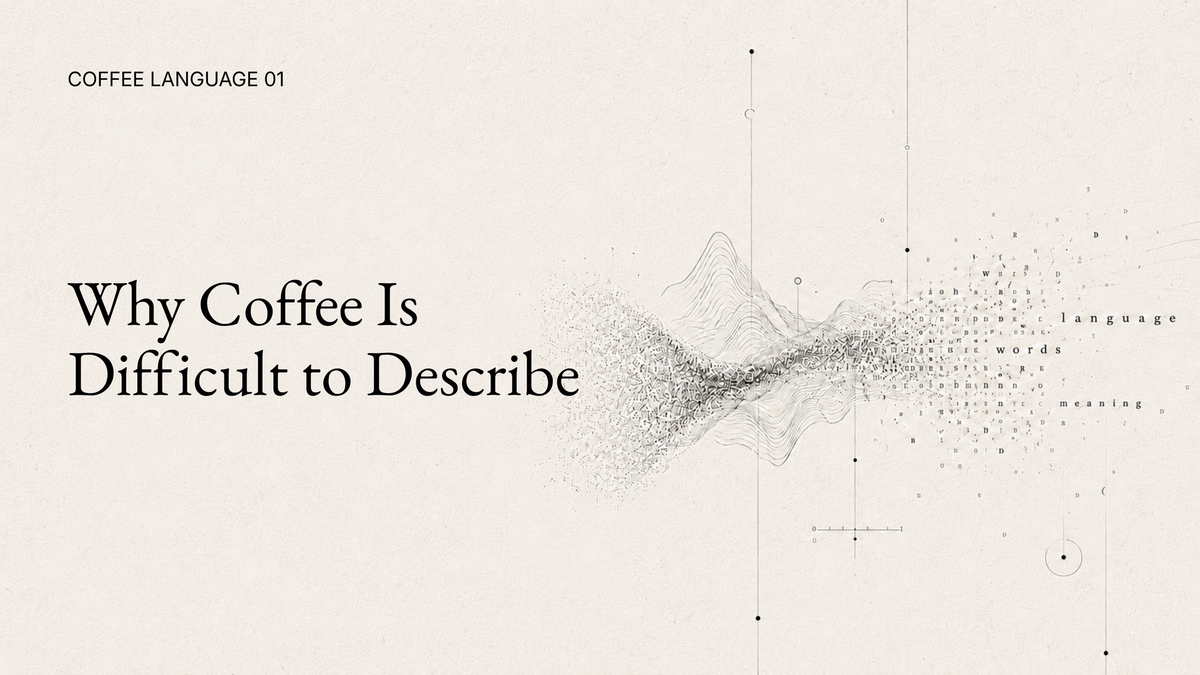 Why Coffee Is Difficult to Describe