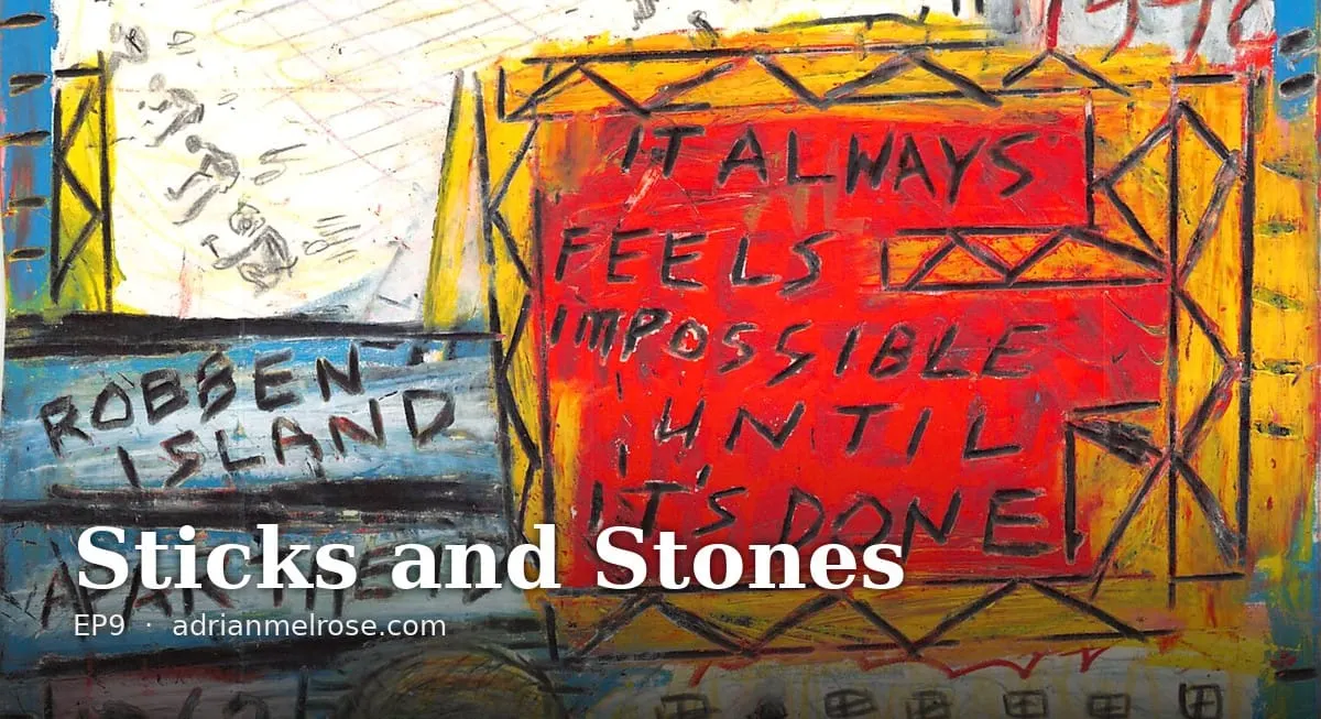 Sticks and Stones
