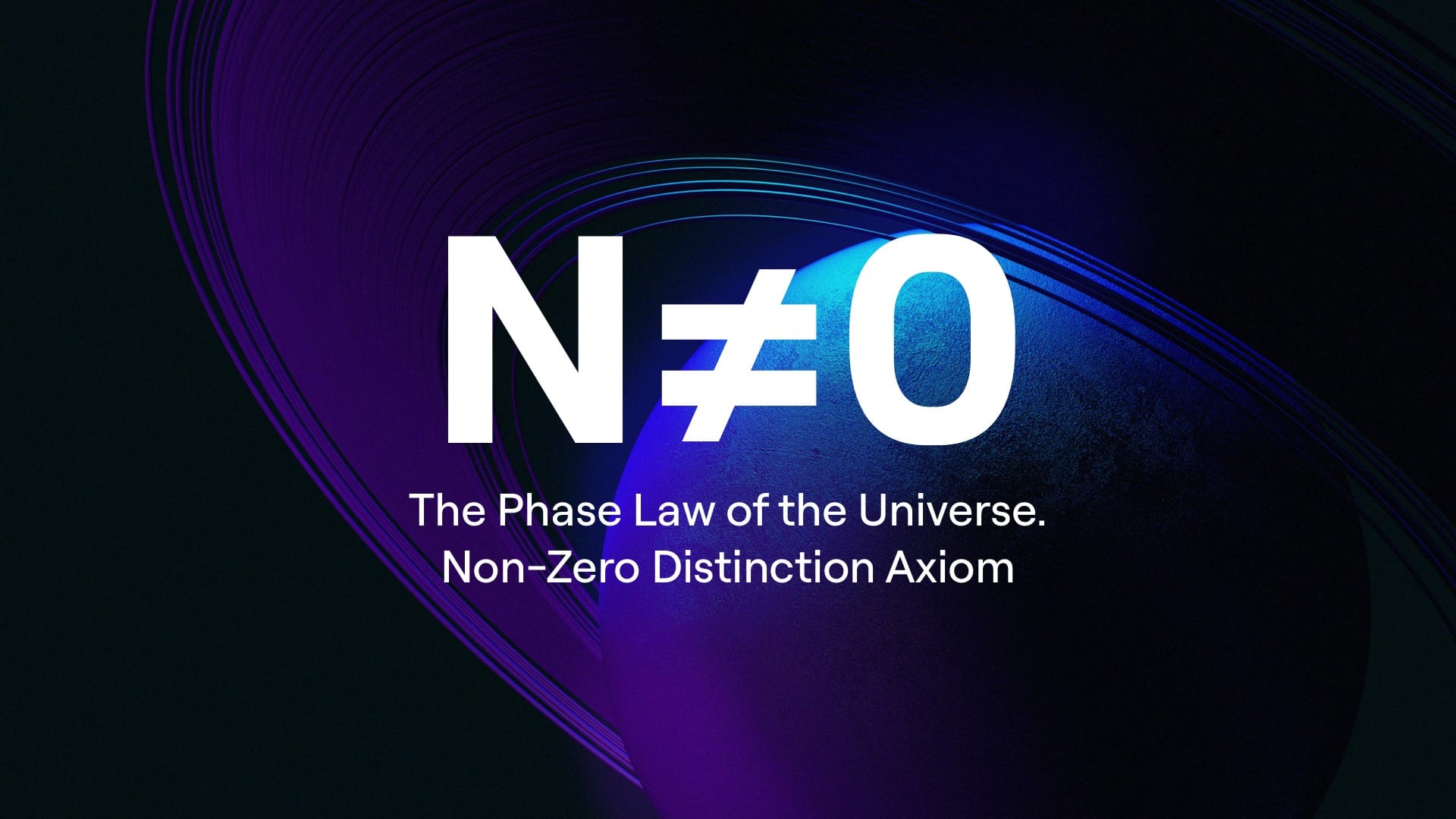 The Phase Law of the Universe. Non‑Zero Distinction Axiom