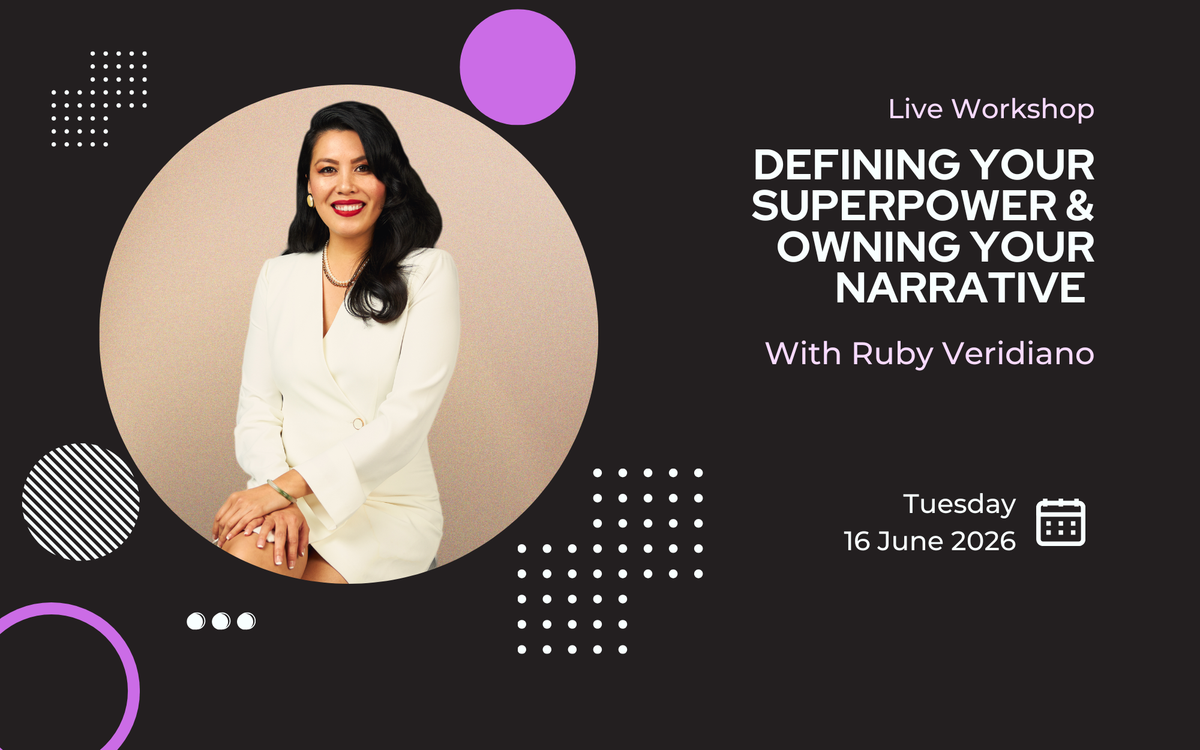 Live Workshop | Jun 16: Defining Your Superpower & Owning Your Narrative with Ruby Veridiano