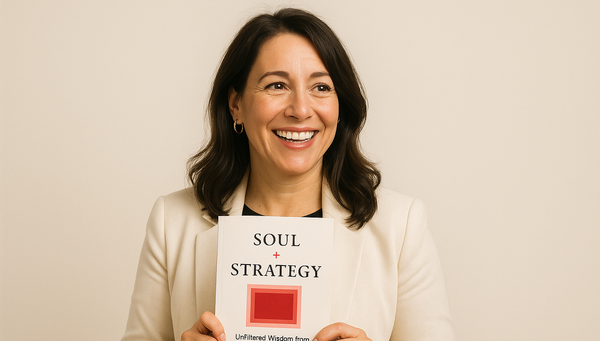 Soul + Strategy: Unfiltered Wisdom from Women Leading with Purpose