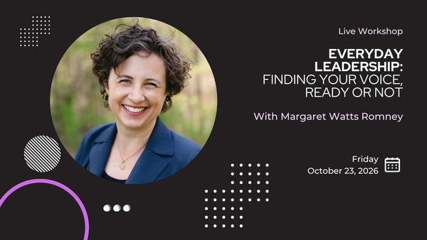 Live Workshop | October 23: Everyday Leadership: Finding Your Voice, Ready or Not