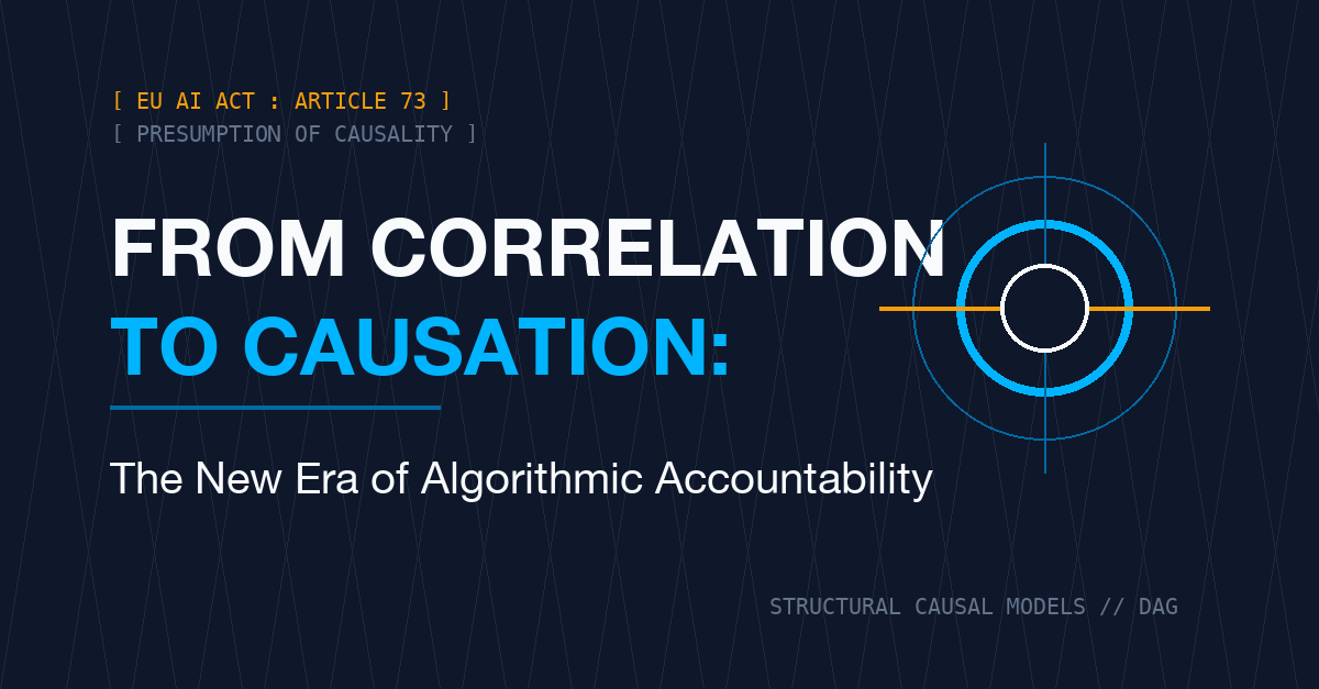 Causal AI and Algorithmic Accountability: From the Tyranny of Correlation to the Law of Causality