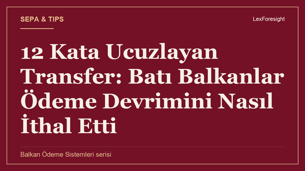 12 Kata Ucuzlayan Transfer: Batı Balkanlar Ödeme Devrimini Nasıl İthal Etti