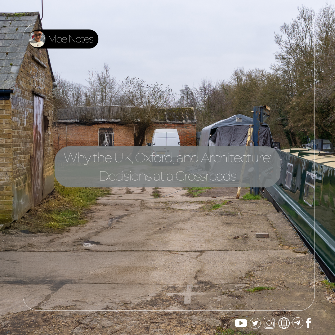 Why the UK, Oxford, and Architecture: Decisions at a Crossroads