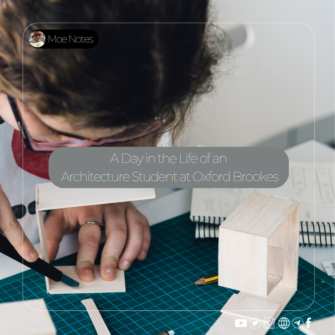 Oxford Brookes မှ ဗိသုကာကျောင်းသားတစ်ဦး၏ တစ်နေ့တာ