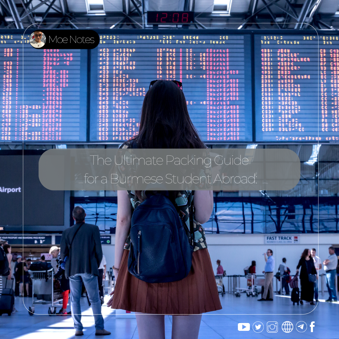 The Ultimate Packing Guide for a Burmese Student Abroad: Practical, Financial, and Sentimental