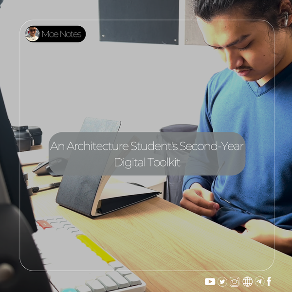 An Architecture Student's Second-Year Digital Toolkit
