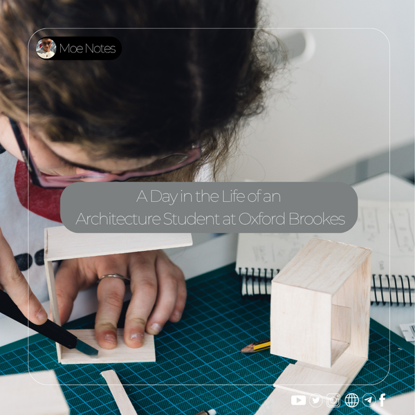 A Day in the Life of an Architecture Student at Oxford Brookes