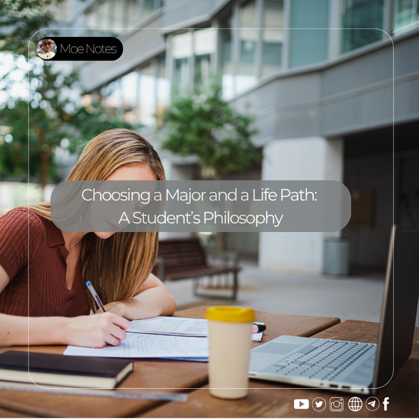 Choosing a Major and a Life Path: A Student’s Philosophy