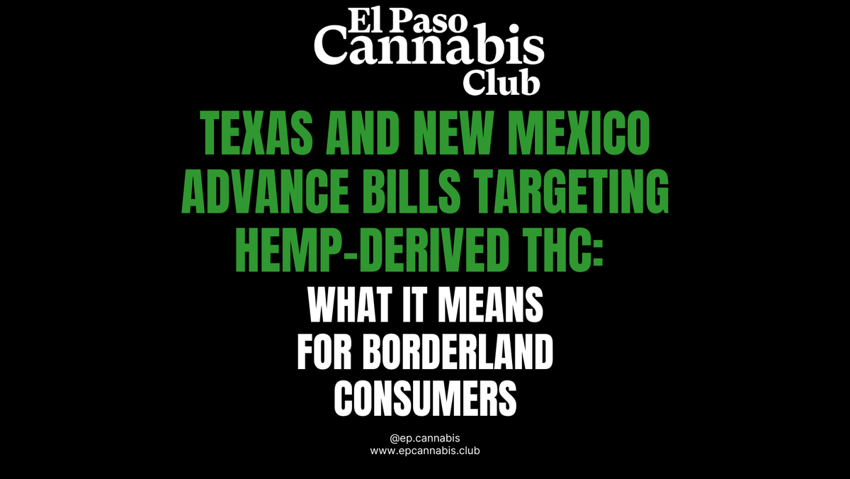 Texas and New Mexico Advance Bills Targeting Hemp-Derived THC: What It Means for Borderland Consumers