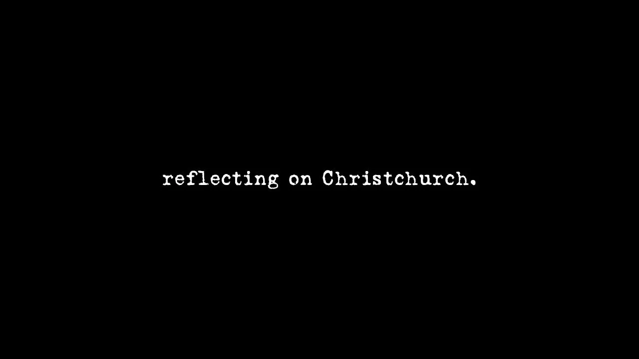 Reflecting on Christchurch
