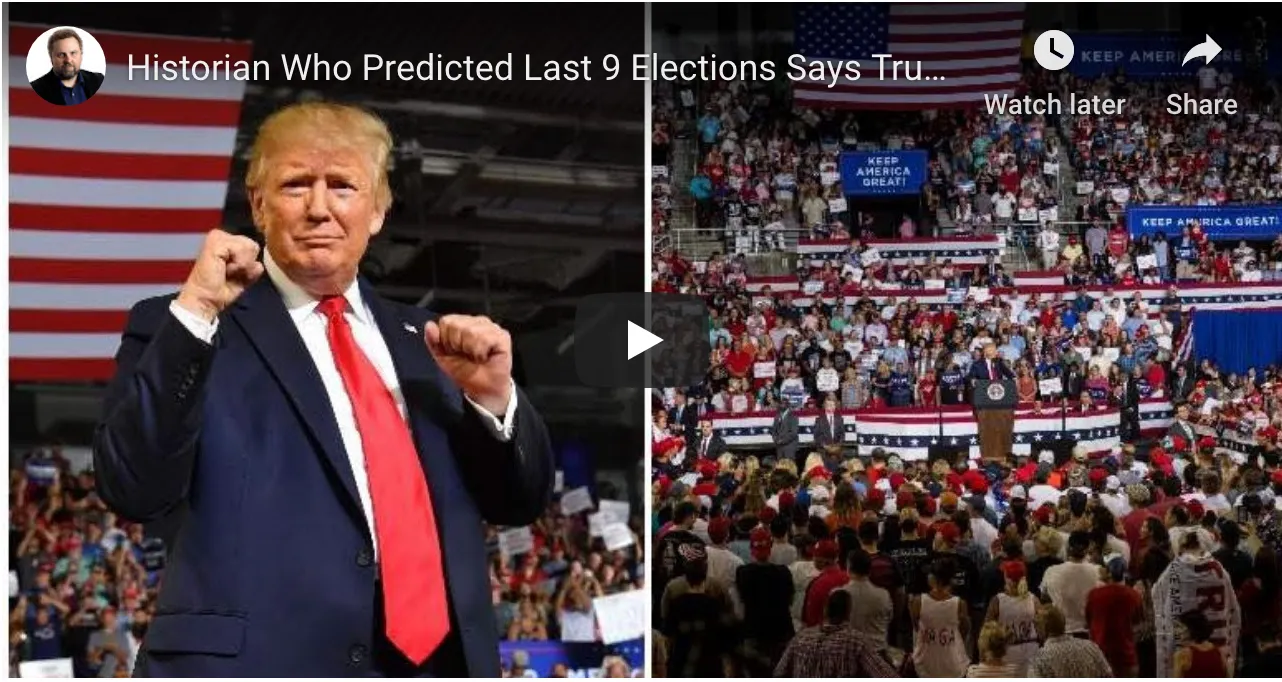 Historian Who Predicted Last 9 Elections Says Trump Will Win  2020