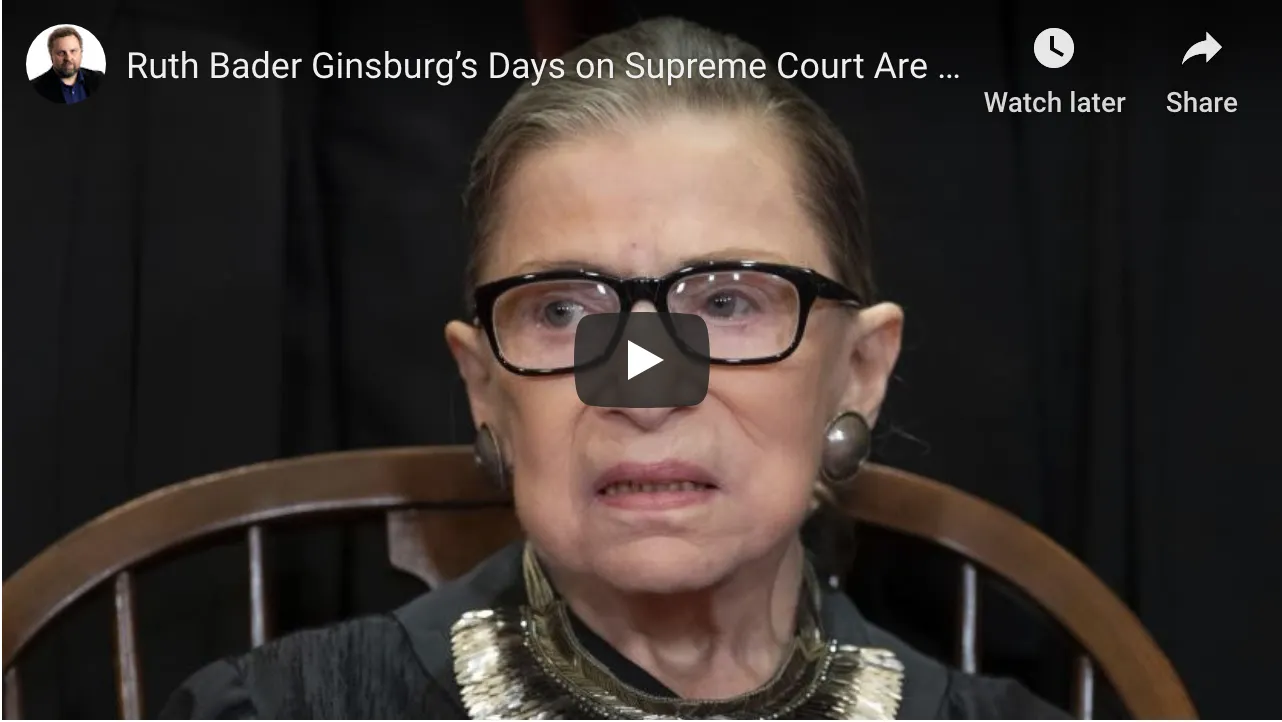 Ruth Bader Ginsburg’s Days on Supreme Court Are Coming to an End!