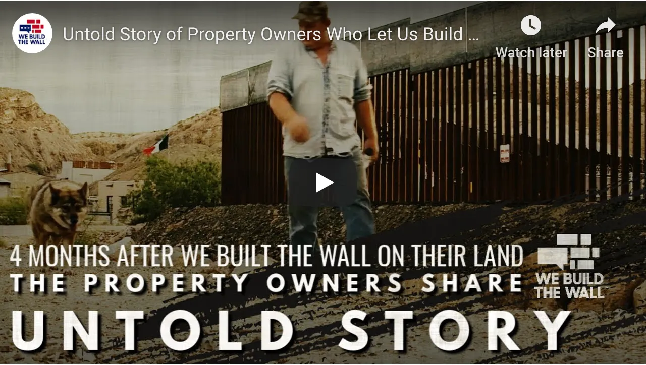 Untold Story of Property Owners Who Let Us Build a Wall On Their Land