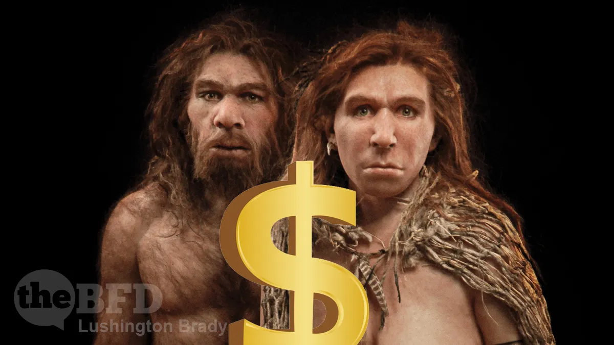 Why Is a Neanderthal like a Dollar?