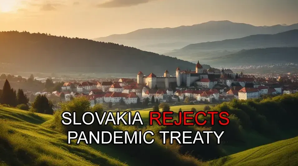 Huge News: Slovakia Rejects the WHO Pandemic Treaty
