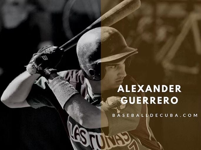 Los subvalorados del béisbol cubano: Alexander Guerrero — Las Tunas