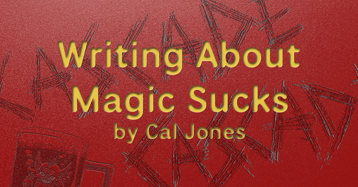 Writing About Magic Sucks