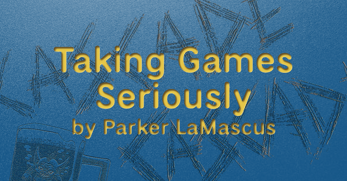 Taking Games Seriously