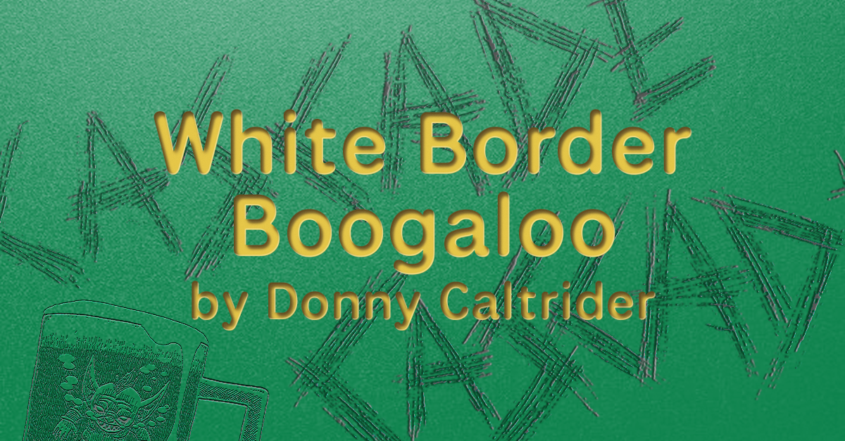 White Border Boogaloo