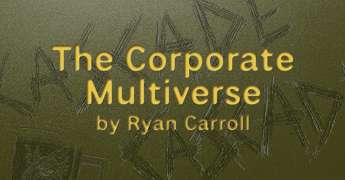 The Corporate Multiverse