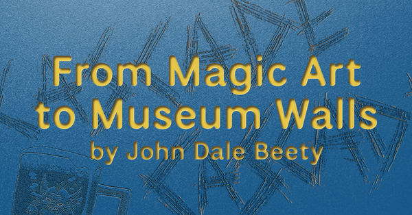 From Magic Art to Museum Walls