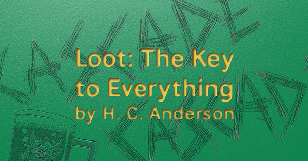 Loot: The Key to Everything