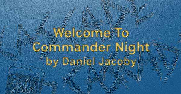 Welcome To Commander Night
