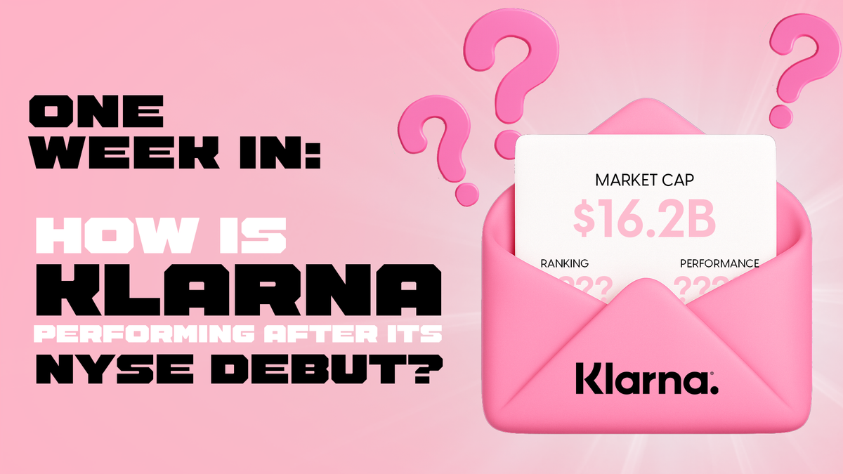 One Week In: How Is Klarna Performing After Its NYSE Debut?
