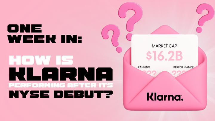 One Week In: How Is Klarna Performing After Its NYSE Debut?