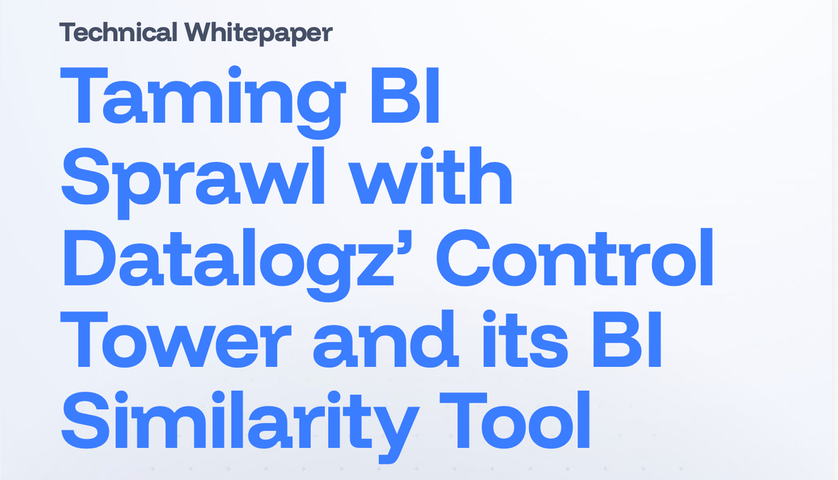 Taming BI Sprawl with Datalogz’ Control Tower and its BI Similarity Tool