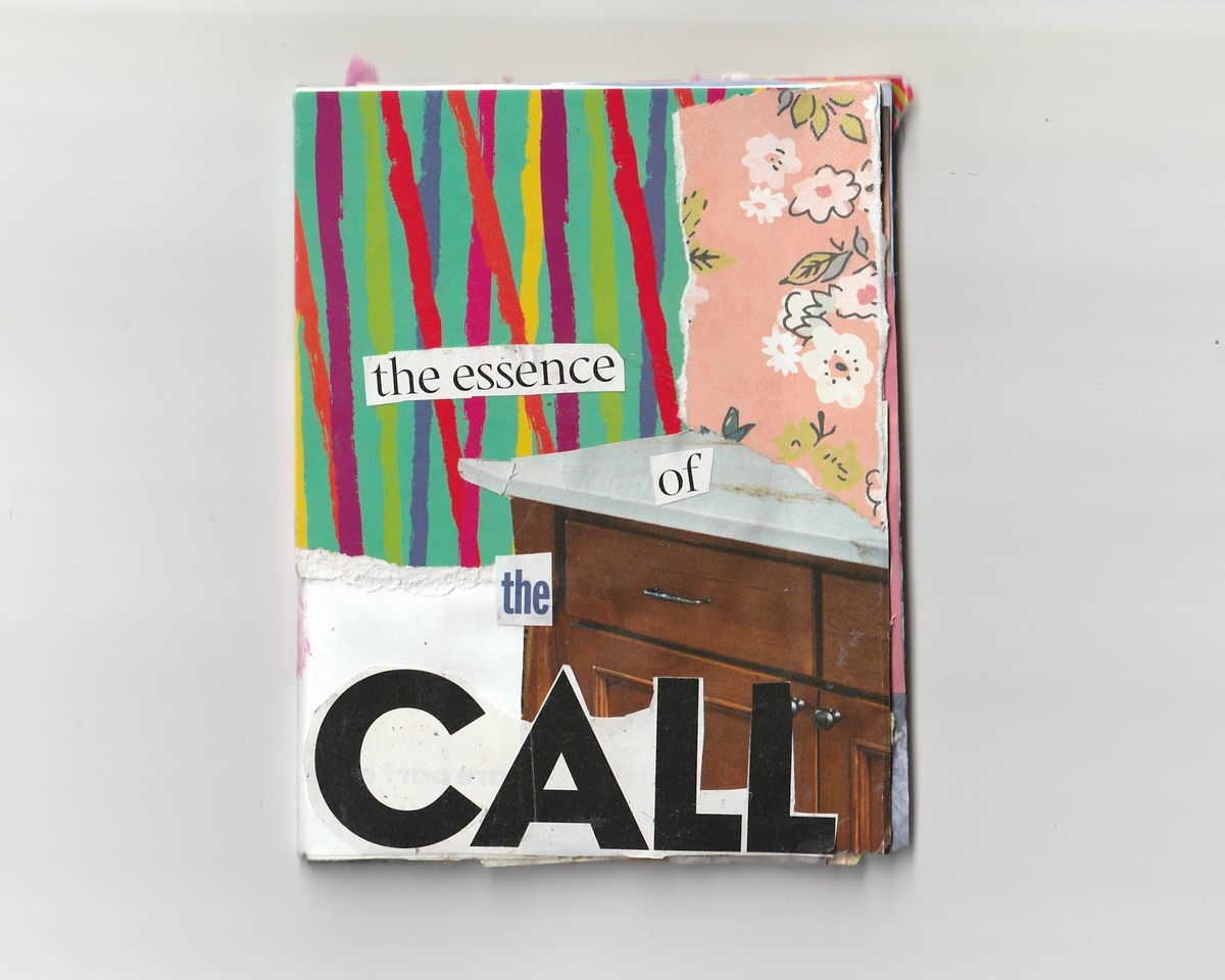 A collage cover for a small booklet zine. There is text that says the essence of the call. 