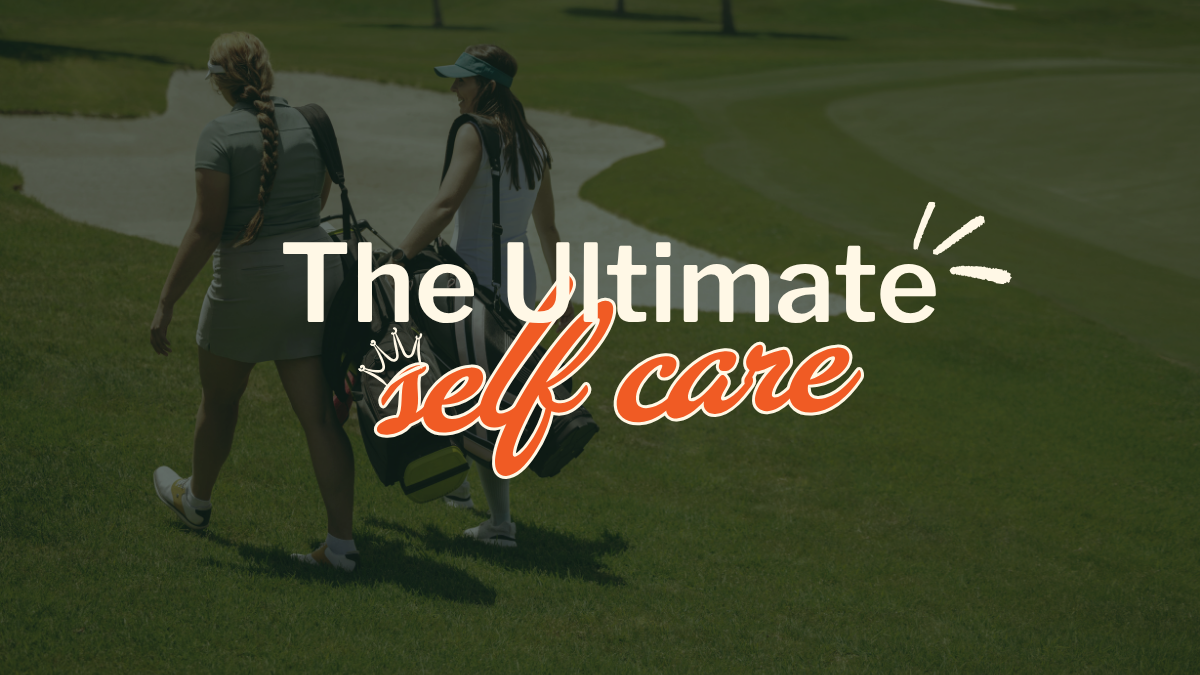 Golf is the ultimate form of self care and this is the hill I will die on.