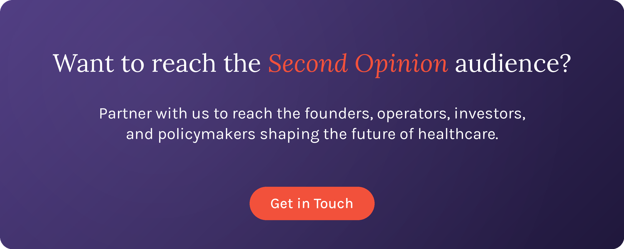 Want to reach the Second Opinion audience? Partner with us to reach the founders, operators, investors, and policymakers shaping the future of healthcare. Get in touch.