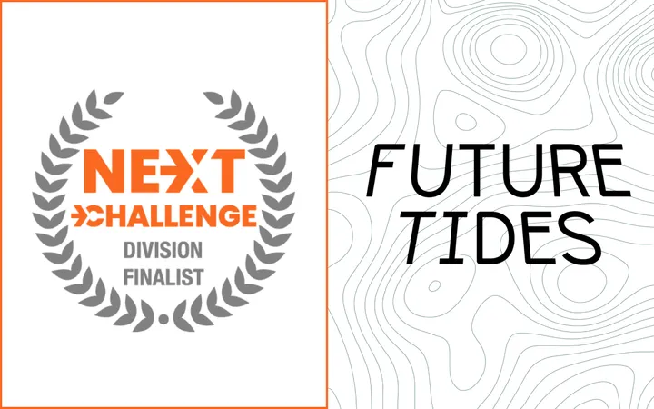 Future Tides is a Next Challenge Finalist