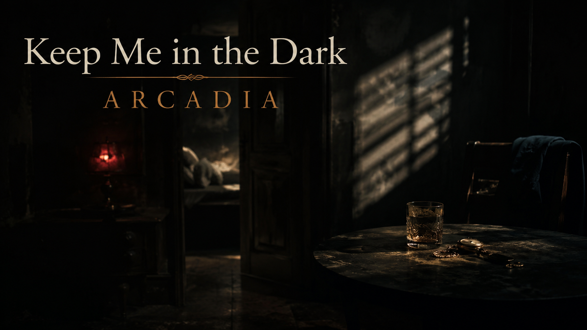 Keep Me in the Dark degli Arcadia: desiderio lasciato in ombra