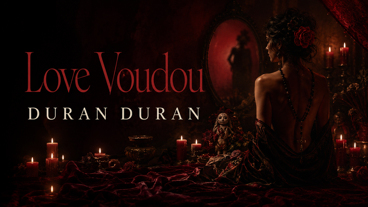 Love Voudou dei Duran Duran: il desiderio torna rituale