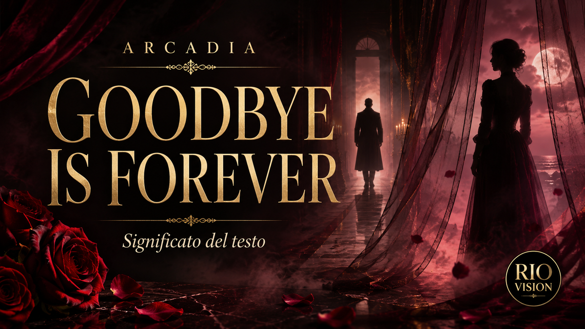 Goodbye Is Forever: significato del testo, traduzione e analisi