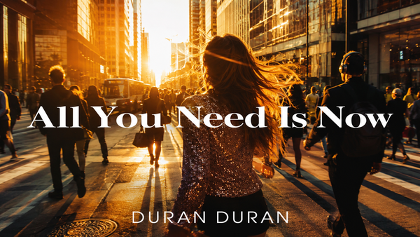 All You Need Is Now dei Duran Duran: il presente ritrovato