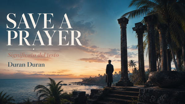 Save a Prayer: significato del testo
