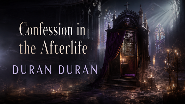 Confession in the Afterlife dei Duran Duran: oltre la colpa